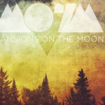 New Music: Mansions on the Moon – “Full Moon”